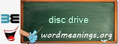 WordMeaning blackboard for disc drive